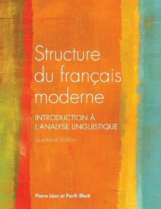 Structure du français moderne, quatrième édition by Pierre Leon, Parth Bhatt