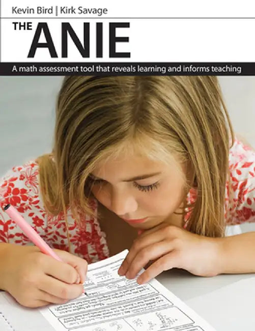 The Anie: A Math Assessment Tool That Reveals Learning and Informs Teaching by Kevin Bird