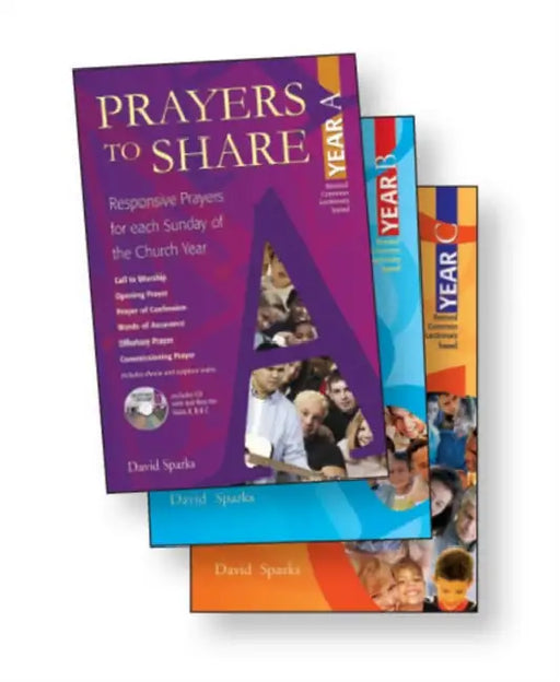 Prayers to Share Set of Years A, B, & C: Responsive Prayers for Each Sunday of the Church Year [With CDROM] by David Sparks
