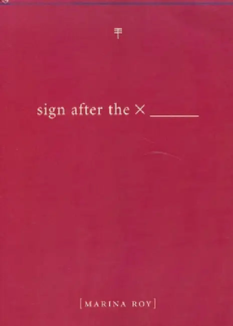 Sign After the X by Marina Roy