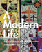 A Modern Life: Art and Design in British Columbia 1945-60 by Ian Thom