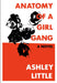 Anatomy of a Girl Gang by Ashley Little