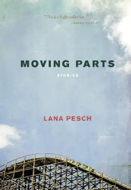 Moving Parts by Lana Pesch