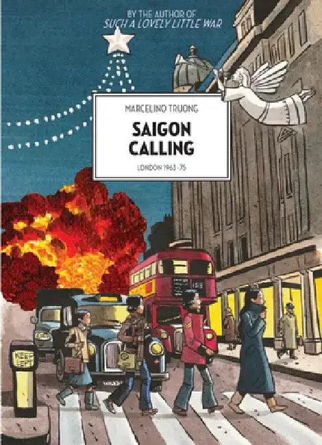 Saigon Calling: London 1963-75 by Marcelino Truong