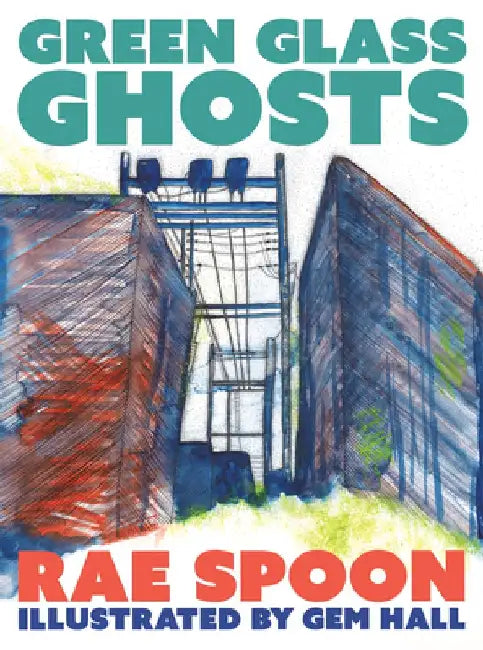 Green Glass Ghosts by Rae Spoon