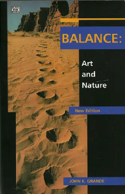 Balance: Art & Nature Revised Edition by John K. Grande