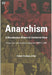 Anarchism: A Documentary History of Libertarian Ideas, Volume One: From Anarchy to Anarchism (300ce to 1939) by Robert Graham