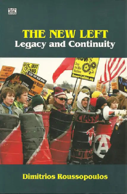 The New Left: Legacy and Continuity by Dimitrios Roussopoulos