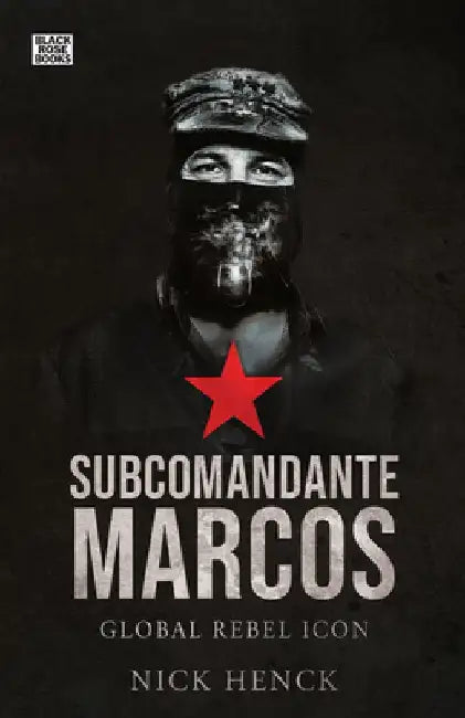 Subcomandante Marcos: Global Rebel Icon by Nick Henck