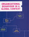 Organizational Behaviour in a Global Context by Albert J. Mills, Jean C. Helms Mills, Carolyn Forshaw
