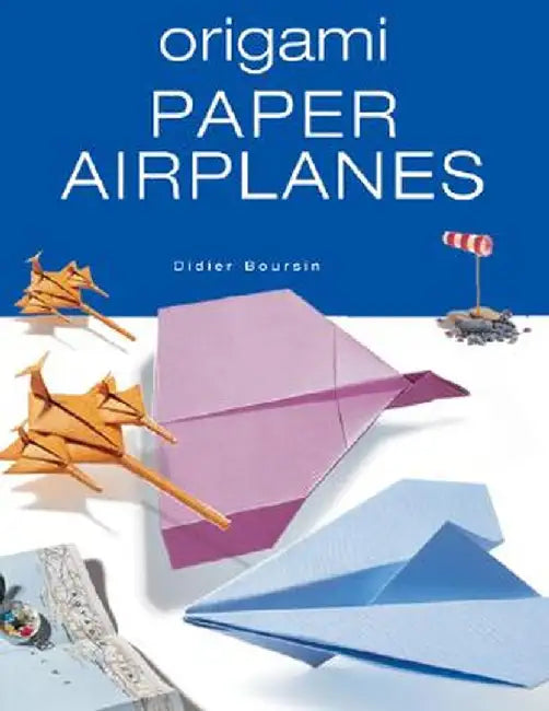 Origami Paper Airplanes by Didier Boursin