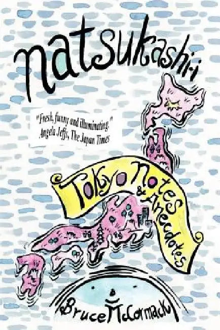 Tokyo Notes & Anecdotes: Natsukashii by Bruce McCormack
