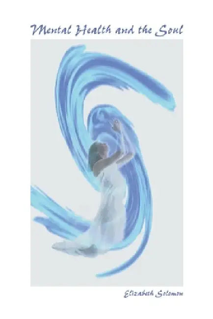 Mental Health and the Soul by Elizabeth Solomon