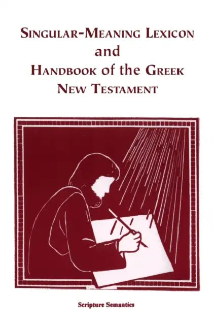 Singular-Meaning Lexicon and Handbook of the Greek New Testament by Richard C. Averitt