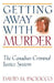 Getting Away with Murder: The Canadian Criminal Justice System by David Paciocco