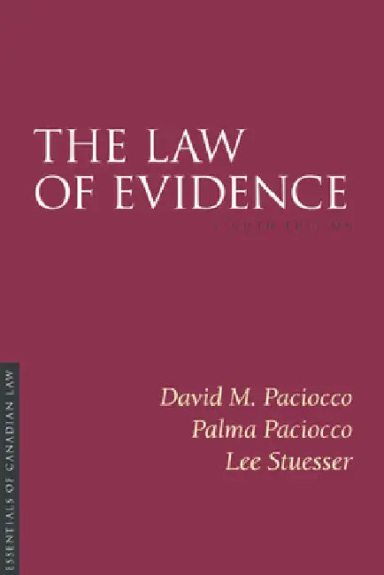The Law of Evidence, 8/E by David Paciocco