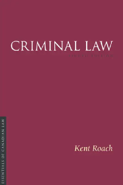 Criminal Law, 8/E by Kent Roach
