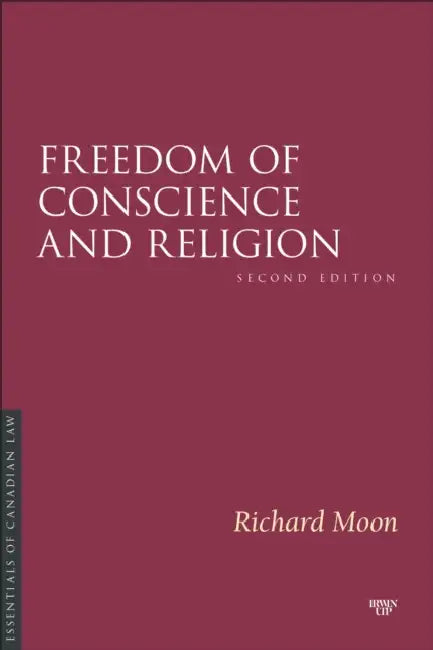 Freedom of Conscience and Religion: Second Edition by Richard John Moon, Richard Moon