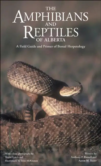 Amphibians and Reptiles of Alberta (New) by A. P. Russell, Aaron M. Bauer, Wayne Lynch