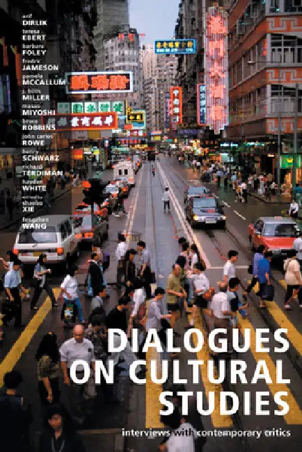 Dialogues on Cultural Studies: Interviews with Contemporary Critics by Shaobo Xie, Wang Fengzhen