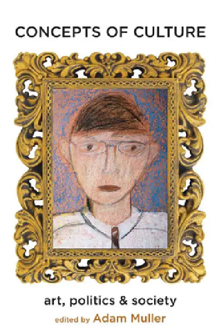Concepts of Culture: Art, Politics and Society (New) by Adam Muller