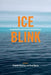 Ice Blink: Navigating Northern Environmental History by Stephen Bocking, Brad Martin