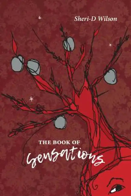 The Book of Sensations by Sheri-D Wilson