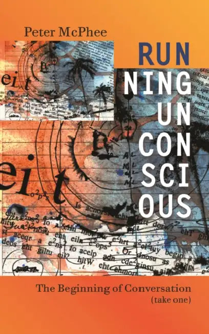 Running Unconscious by Peter McPhee
