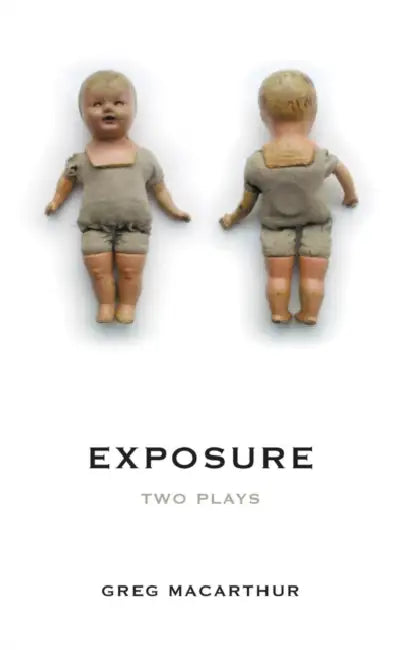 Exposure: Two Plays by Greg MacArthur