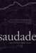 Saudade: The Possibilities of Place by Anik See
