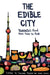 The Edible City by Christina Palassio, Alana Wilcox