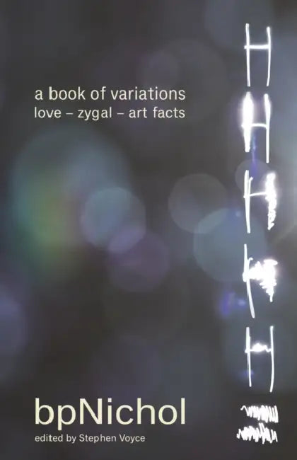 A Book of Variations: Love -- Zygal -- Art Facts by Stephen Voyce, BP Nichol