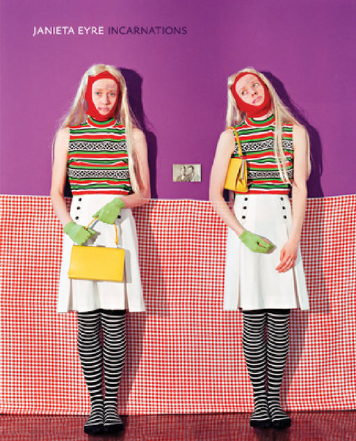 Incarnations: The Photography of Janieta Eyre by Janieta Eyre, Janieta Eyre, Suzanne Zelazo