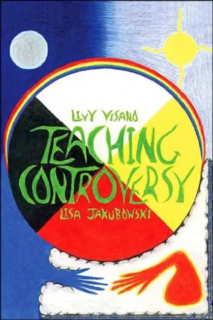 Teaching Controversy by Livy Visano, Lisa Jakubowski