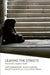 Leaving the Streets: Stories of Canadian Youth by Jeff Karabanow, Alexa Carson, Philip Clement