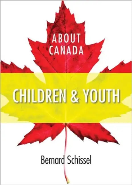 About Canada: Children & Youth by Bernard Schissel