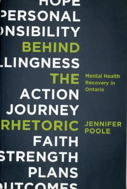 Behind the Rhetoric: Mental Health Recovery in Ontario by Jennifer Poole