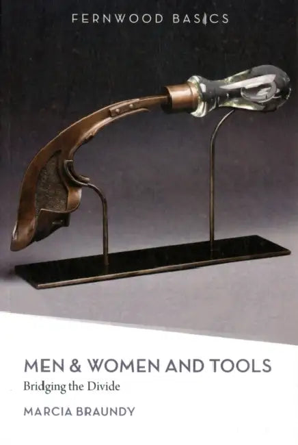 Men & Women and Tools: Bridging the Divide by Marcia Braundy