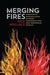 Merging Fires: Grassroots Peacebuilding Between Indigenous and Non-Indigenous Peoples by Rick Wallace