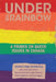 Under the Rainbow: A Primer on Queer Issues in Canada by Jeanette A. Auger, Kate Krug