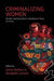 Criminalizing Women by Gillian Balfour, Elizabeth Comack