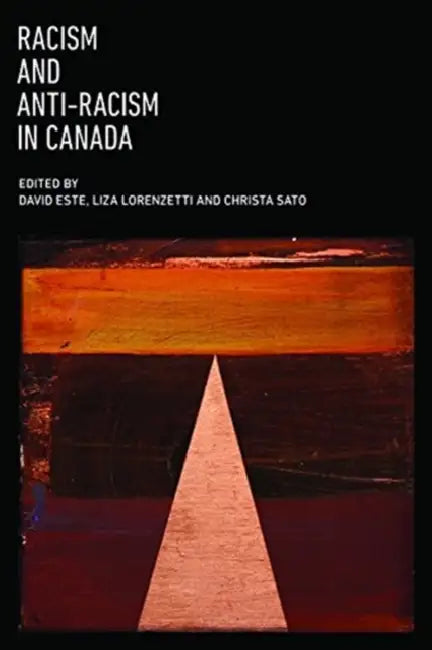 Racism and Anti-Racism in Canada by David Este, Liza Lorenzetti, Christa Sato