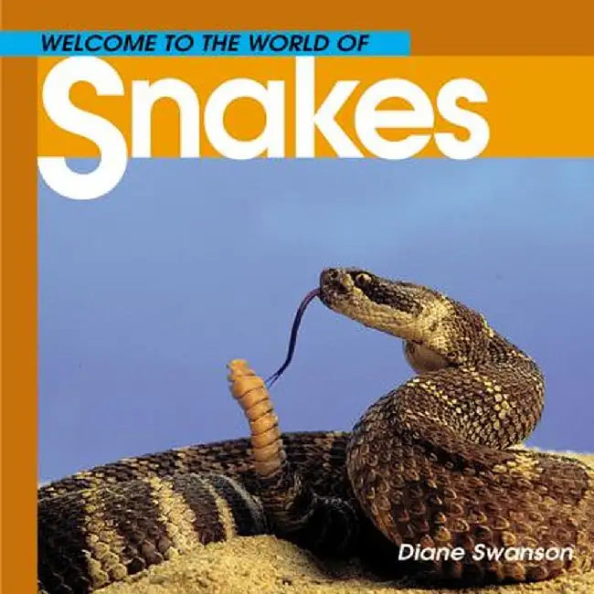 Welcome to the World of Snakes by Swanson, Diane