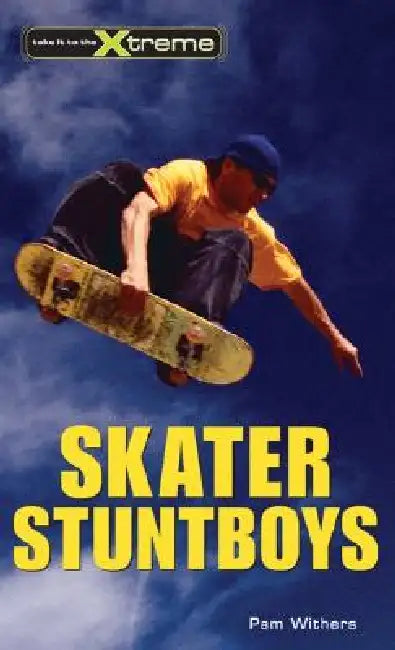 Skater Stuntboys: Volume 4 by Pam Withers