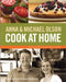 Anna and Michael Olson Cook at Home: Recipes for Everyday and Every Occasion by Anna Olson, Michael Olson, Michael Mahovlich