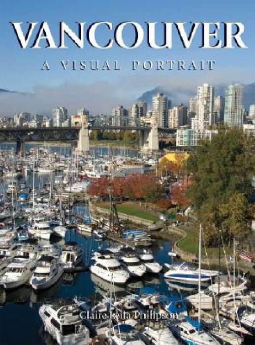 Vancouver: A Visual Portrait by Claire Leila Philipson