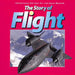 The Story of Flight: From the Smithsonian National Air and Space Museum by Judith Rinard