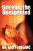 Grieving the Unexpected: The Suicide of a Son by Gary LeBlanc