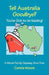 Tell Australia Goodbye? You've Got to Be Kidding! by Connie Moore