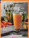 Juicing for the Health of It by Siegfried Gursche
